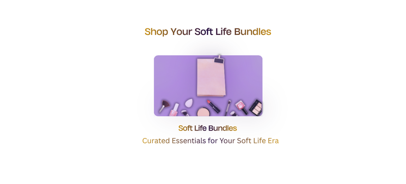 Soft Life Bundles